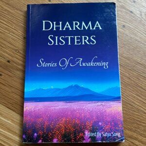 Dharma Sisters: Stories of Awakening SOFT COVER BOOK by Satya Song